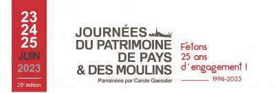 LES JOURNÉES DU PATRIMOINE DE PAYS ET DES MOULINS REVIENNENT ! Célébrons la 25ème édition du 23 au 25 juin 2023 !