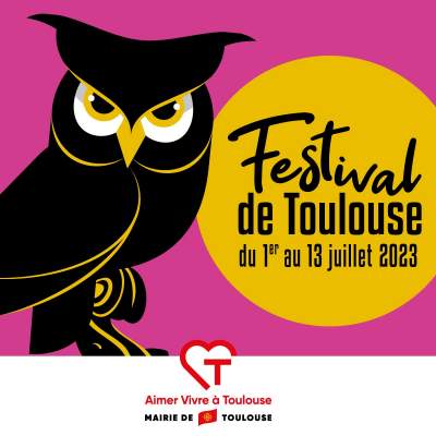 FESTIVAL DE TOULOUSE  Du 1er au 13 juillet 2023  Arts plastiques, cinéma et opéra