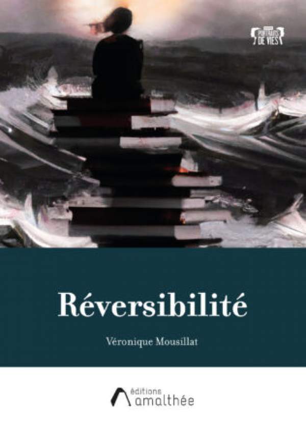 Réversibilité/ Véronique Mousilat