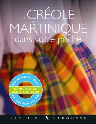 Le créole de la Martinique dans votre poche/Jean-Marc Rosier