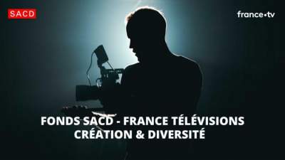 France Télévisions / SACD Fonds Création &amp; Diversité - Les premiers lauréats