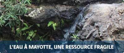 Point sur la situation de l&#039;eau à Mayotte -  une feuille de route suivie d&#039;effet