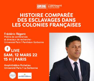 CM98- Histoires comparées des esclavages dans les colonies françaises-live samedi 12 mars 15 heure Paris